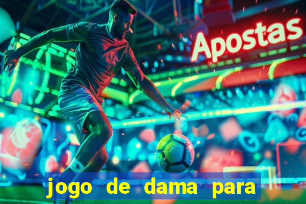 jogo de dama para ganhar dinheiro